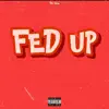 TM Slim - Fed Up - Single